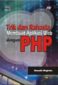 Trik dan Rahasia Membuat Aplikasi Wen dengan PHP