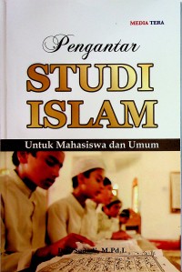 Pengantar Studi Islam Untuk Mahasiswa Dan Umum