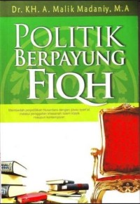 Politik Berpayung Fiqh