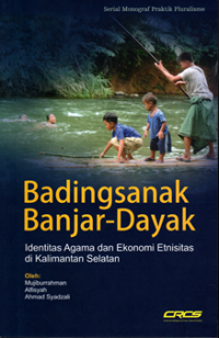 Badingsanak Banjar-Dayak: Identitas Agama dan Ekonomi Etnisitas di Kalimatan Selatan