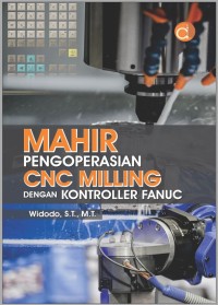 Mahir Pengoperasian CNC Milling Dengan Controler Fanuc