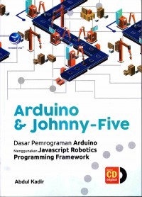 Arduino & Johnny-Five Dasar Pemrograman Arduino Menggunakan Javascript robotics Programming Framework