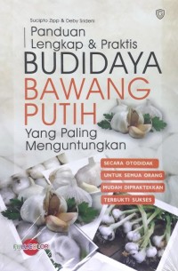 Panduan Lengkap dan Praktis Budidaya Bawang Putih