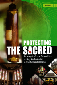 Protecting the Sacred: An Analysis of Local Perspectives on Holy Site Protection in Four Areas in Indonesia