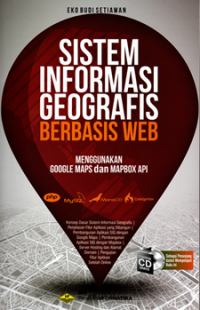 Sistem Informasi Geografis Berbasis Web: Menggunakan Google Maps dan Mapbox Api