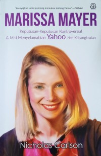 Marissa Mayer: Keputusan-Keputusan Kontroversial & Misi Menyelamatkan Yahoo dari Kebangkrutan