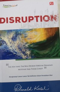 Disruption: Tak Ada Yang Tak Bisa Diubah Sebelum Dihadapi Motivasi Saja Tidak Cukup