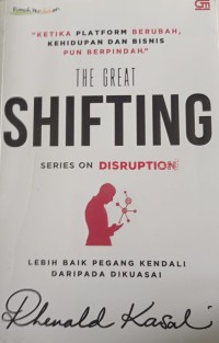 The Great Shifting Series On Disruption: Ketika Platform Berubah, Kehidupan Dan Bisnis Pun Berpindah