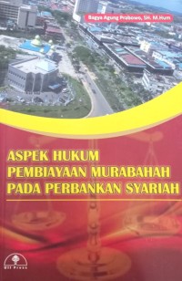 Aspek Hukum Pembiayaan Murabahah pada Perbankan Syariah