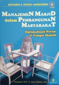 Manajemen Masjid dalam Pembangunan Masyarakat: Optimalisasi Peran & Fungsi Masjid