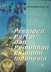 Presiden, Partai, dan Pemulihan Ekonomi Indonesia