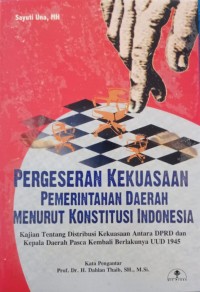 Pergeseran Kekuasaan Pemerintahan Daerah Menurut Konstitusi  Indonesia