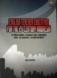 English Teacher Education For The 21 st Century Indonesia