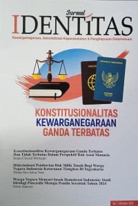 Jurnal Identitas: Kewarganegaraan, Administrasi Kependudukan & Penghapusan Diskriminasi Vol. 1 No. 1, Oktober 2021