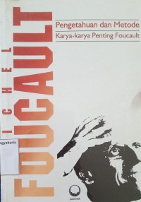 Pengetahuan dan Metode Karya-Karya Penting Foucault