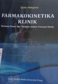 Farmakokinetika Klinik: Konsep Dasar dan Terapan dalam Farmasi Klinik