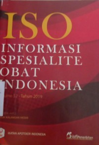 Iso Infromasi Spesialite Obat Indonesia Volume 52 Tahun 2019