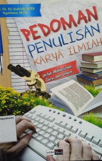 Pedoman Penulisan Karya Ilmiah: untuk Mahasiswa, Guru, dan Umum