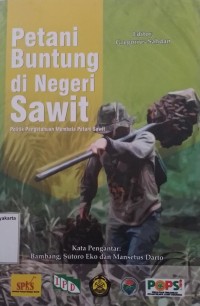 Petani Buntung di Negeri Sawit : Politik Pengetahuan Membela Petani Sawit