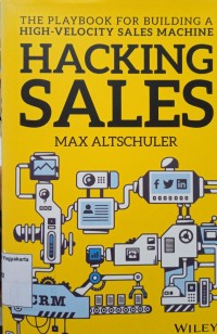 Hacking Sales: The Ultimate Playbook and Tool Guide to Building a High-Velocity Sales Machine