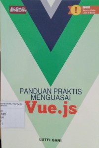 Panduan Praktis Menguasasi Vue.js