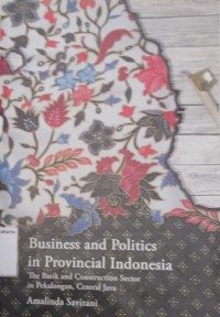 Business and Politics in Provincial Indonesia