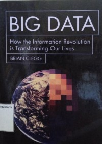 Big data How The Information Revolution is Transforming Our Lives