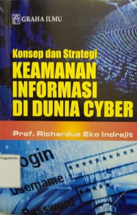 Konsep dan Strategi Keamanan Informasi di Dunia Cyber