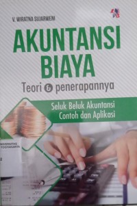 Akuntansi Biaya Teori dan Penerapannya: Seluk Beluk Akuntansi Contoh dan Aplikasi