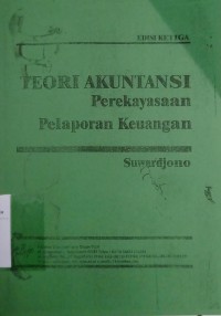 Teori Akuntansi: Perekayasaan Pelaporan Keuangan Edisi Ketiga