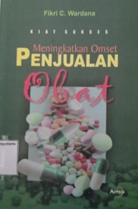 Kiat Sukses Meningkatkan Omset Penjualan Obat