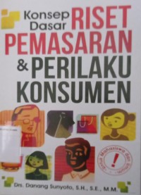 Konsep Dasar Riset Pemasaran dan Perilaku Konsumen