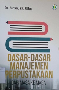 Dasar-Dasar Manajemen Perpustakaan dari Masa ke Masa