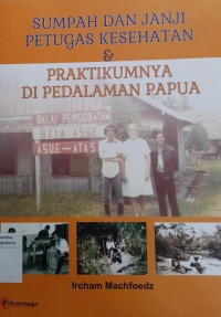 Sumpah dan Janji Petugas Kesehatan dan Praktikumnya di Pedalaman Papua