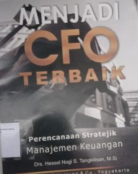 Menjadi CFO Terbaik : Perencanaan Stratejik Manajemen Keuangan