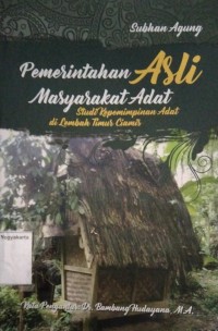 Pemerintahan Asli Masyarakat Adat: Studi Kepemimpinan Adat di Lembah Timur Ciamis