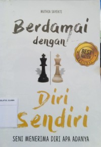 Berdamai Dengan Diri Sendiri: Seni Menerima Apa Adanya