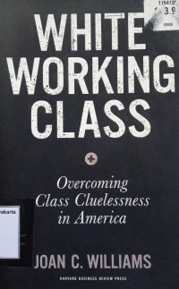 White Working Class: Overcoming Class Cluelessness in America