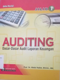 Auditing : Dasar - dasar Audit Laporan Keuangan Jilid 1 Edisi Revisi