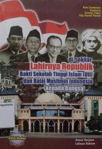 Di Sekitar Lahirnya Republik Bakti Sekolah Tinggi Islam UII dan Balai Muslimin Indonesia Kepada Bangsa