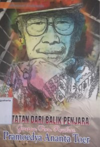 Catatan dari Balik Penjara: Goresan Pena Revolusi Pramoedya Ananta Toer