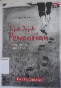 Jejak-Jejak Pencarian yang tersisa dari ada: Esai-Esai Filsafat