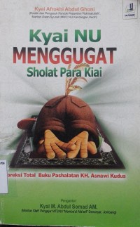 Kyai NU Menggugat Sholat Para Kiai