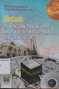 Metode Penentuan Dan Akurasi Arah Kiblat Masjid-Masid Di Tulungagung