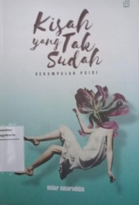 Kisah yang Tak Sudah : Sekumpulan Puisi