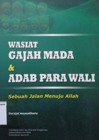 Wasiat Gajah Mada dan Adab Para Wali: Sebuah Jalan Menuju Allah