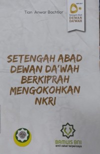 Setengah Abad Dewan Da'wah Berkiprah Mengokohkan NKRI