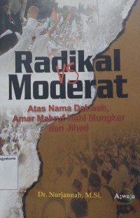 Radikal vs  Moderat: Atas Nama Dakwah, Amar Makruf Nahi Mungkar dan Jihad