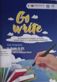 Go Write : Kumpulan Cerpen & Puisi Siswa SMA N 1 Srandakan Bantul