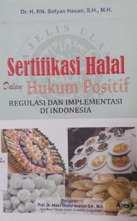 Sertifikasi Halal Dalam Hukum Positif: Regulasi dan Implementasi di Indonesia